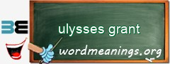 WordMeaning blackboard for ulysses grant